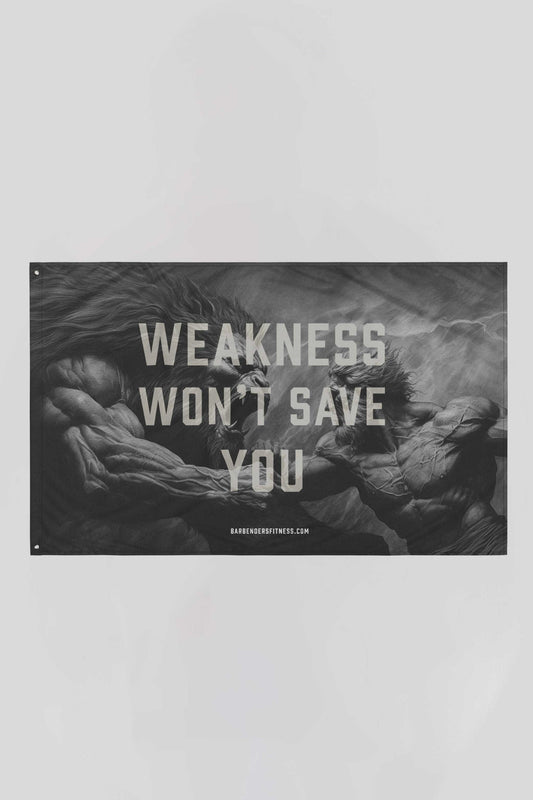 Weakness Won't Save You Gym Flag