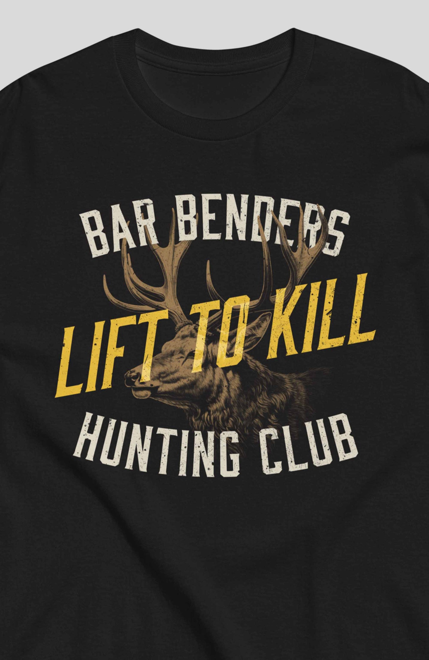 Bar Benders Hunting Club Lift to Kill Tee