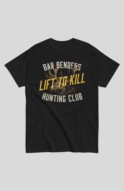 Bar Benders Hunting Club Lift to Kill Tee