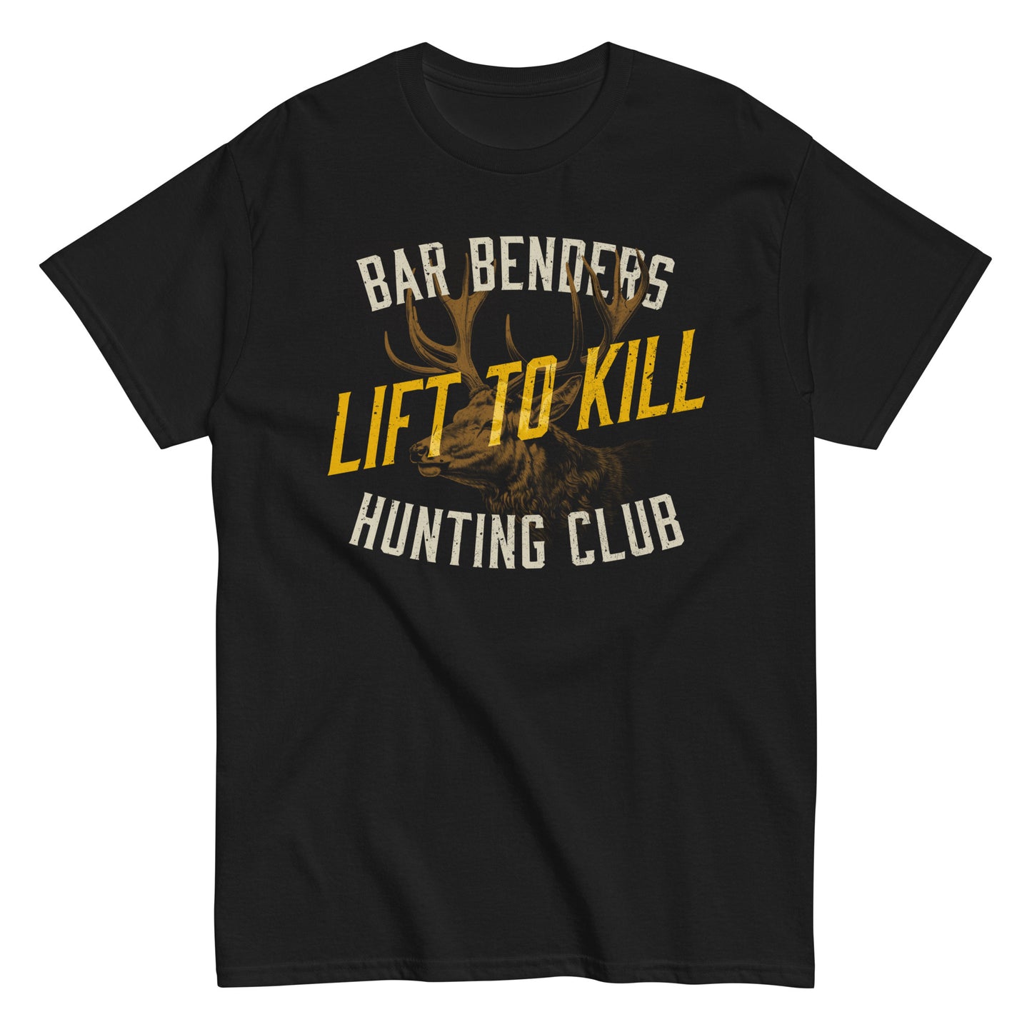 Bar Benders Hunting Club Lift to Kill Tee